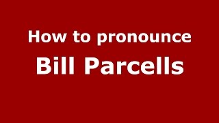 How to pronounce Bill Parcells