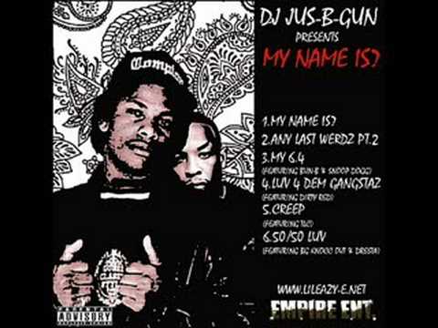 Eazy-E - My Name Is (DJ Jus-B-Gun Remix)