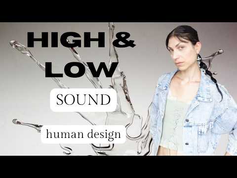 High and low sound determination in Human Design