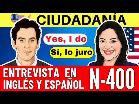 AMERICAN CITIZENSHIP INTERVIEW 2025 with exam in English and Spanish N-400 INTERVIEW PRACTICE