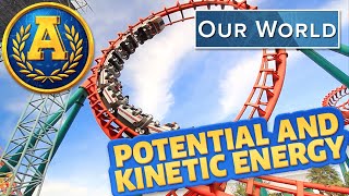 "Our World: Potential and Kinetic Energy" by Adventure Academy