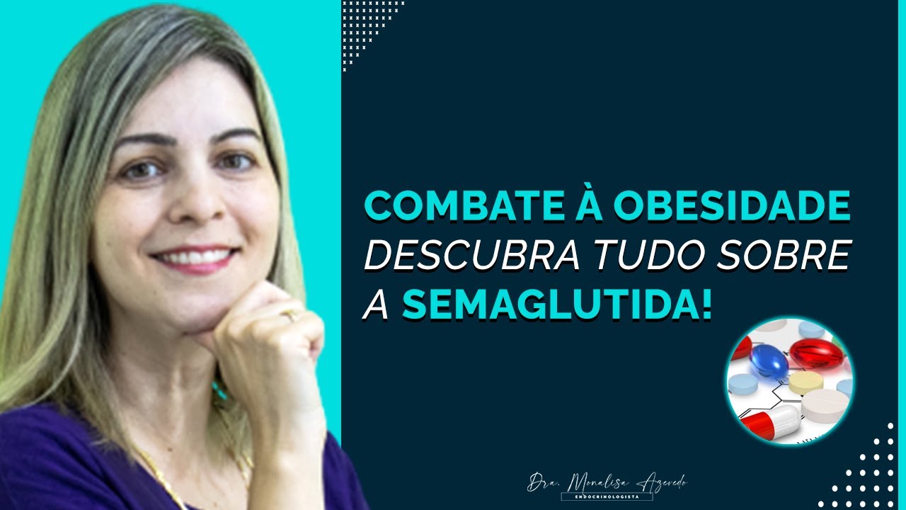 DESCUBRA TUDO SOBRE A SEMAGLUTIDA NO TRATAMENTO DA OBESIDADE!