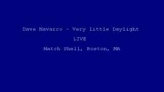 Dave Navarro - Very Little Daylight - Live