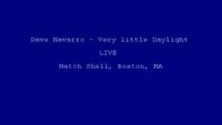 Dave Navarro - Very Little Daylight - Live