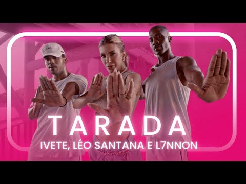 TARADA - IVETE SANGALO, LÉO SANTANA E L7NNON | Coreografia - Lore Improta