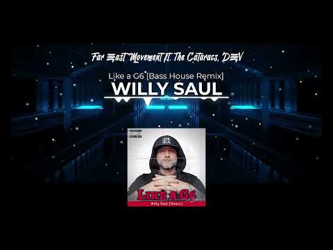 Like a G6 - Willy Saul Ft. Far East Movement (Bass House Remix 2023)