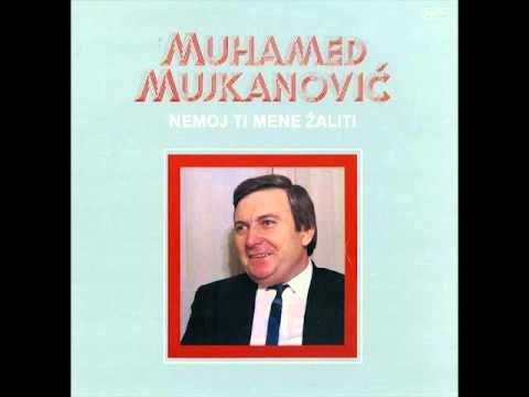 Muhamed Mujkanovic - Nemoj ti mene zaliti - ( Audio )