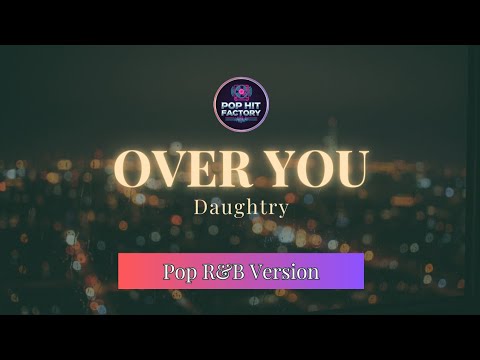 Over You - Daughtry | Pop / R&B Version by Pop Hit Factory