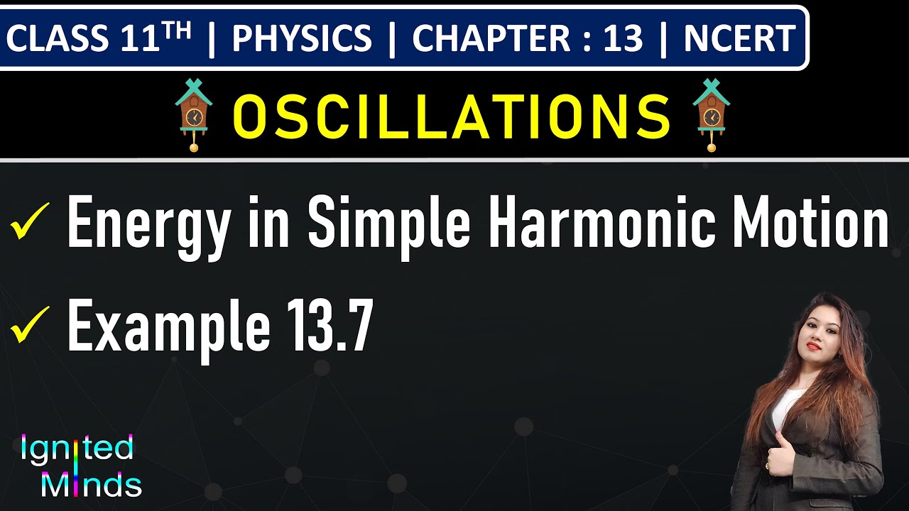 Class 11th Physics | Energy in Simple Harmonic Motion | Example 13.7 | Chapter 13: Oscillations