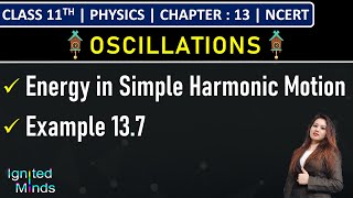 Class 11th Physics | Energy in Simple Harmonic Motion | Example 13.7 | Chapter 13: Oscillations