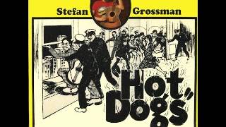 4 Stefan Grossman Shake Sugaree Hot Dogs