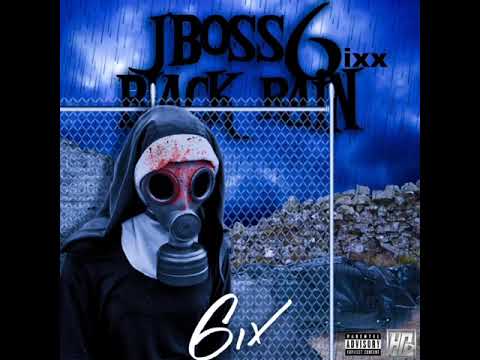 J Boss 6ixx - Black Rain