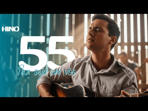 Paz seja em vós - Hino 55 CCB