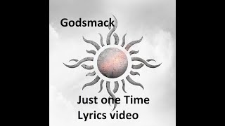 Godsmack Just one Time Lyrics video