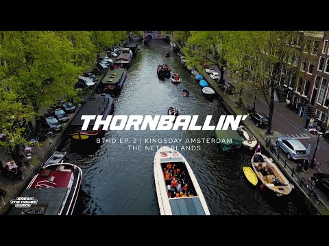 Thornballin' (LIVE) | BTHD EP. 2 | ???? Kingsday Amsterdam ???? | Netherlands ???????? | ON A BOAT! ????