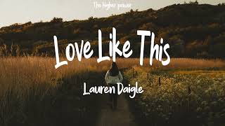 Lauren Daigle - Love Like This (Lyrics)