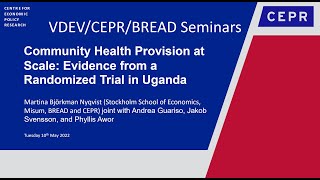 VDEV/CEPR/BREAD 29 - Community Health Provision at Scale: Evidence from a Randomized Trial in Uganda