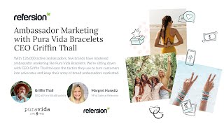 Pura Vida Bracelets CEO Griffin Thall Talks Performance Marketing and Brand Ambassadors | Refersion