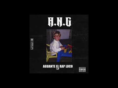 A.N.G - AGUANTE EL RAP LOCO ( E.P )