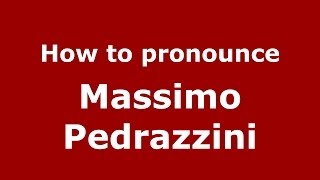 How to pronounce Massimo Pedrazzini