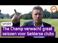 The Champ verwacht een great seizoen voor Gelderse clubs