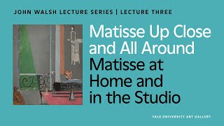 Matisse at Home and in the Studio