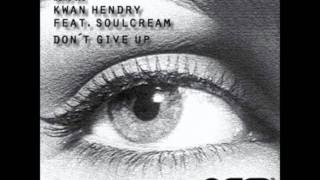 Kwan Hendry ft. SoulCream - Don't Give Up (Nause Remix)