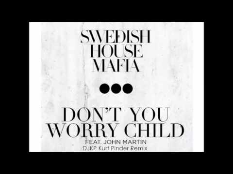 Swedish House Mafia Don't You Worry Child DJ Kurt Pinder Remix