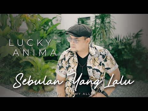 Lucky Anima - Sebulan Yang Lalu (Official Video)