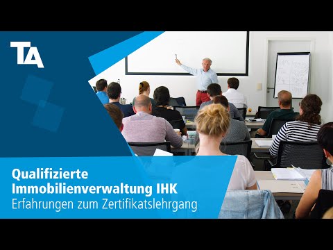 Qualifizierte Immobilienverwaltung IHK – Erfahrungen zum Zertifikatslehrgang