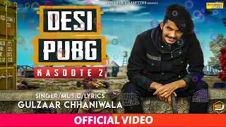 Desi PUBG /Gulzar channiwala /koosote 2019 full song