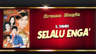 Download lagu S. Pandi - Selalu Enga' ( Live Music) | Aroma Music mp3