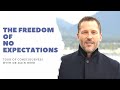 The Freedom of NO Expectations with Dain Heer