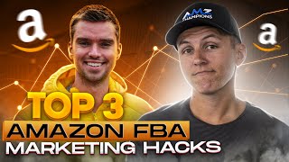 Top 3 BEST Amazon FBA Marketing Hacks in 2023