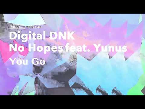 digital DNK, No Hopes feat. Yunus - You Go (Nu Disco Mix)