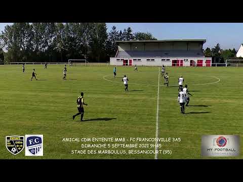 DIMANCHE 5 SEPTEMBRE 2021 AMICAL CDM ENTENTE MERY MERIEL BESSANCOURT - FC FRANCONVILLE 3A5 LES BUTS