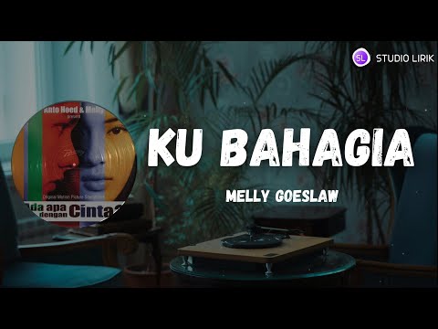 Melly Goeslaw - Ku Bahagia (Studio Lirik)