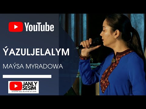 MAYSA MYRADOWA YAZULJELALYM - NEW SONGS - ЖИВОЙ ГОЛОС - JANLY SESIM 2021