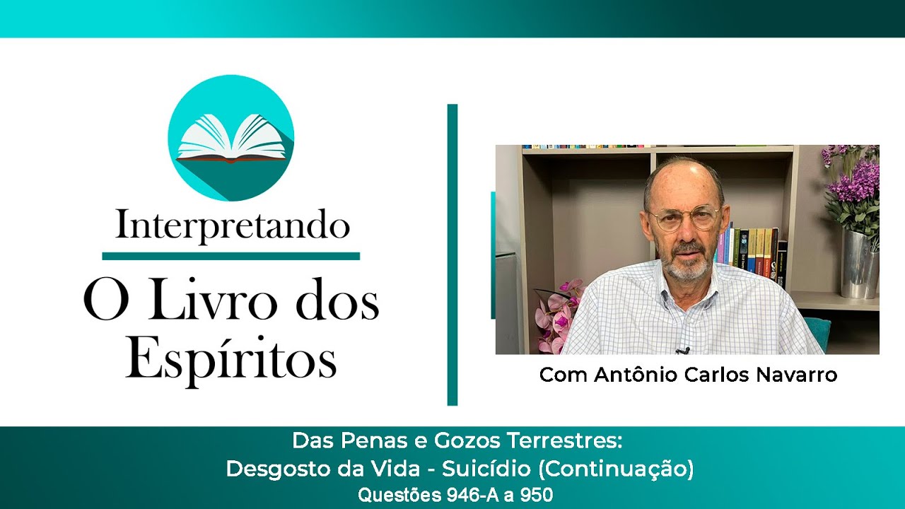 Questões 946A a 950 - Das Penas e Gozos terrestres: Desgosto da Vida - Suicídio (continuação).