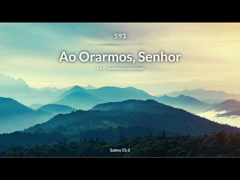 Hinário Adventista • Hino 593   Ao Orarmos, Senhor
