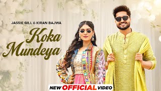 Koka Mundeya  Jassie Gill  Kiran Bajwa  Kaptaan  L