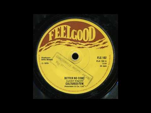 Cultured Few - Better Not Come And Better Dub (Feel Good)