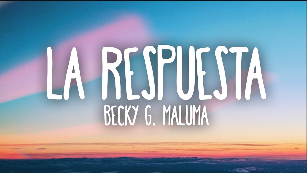 Becky G, Maluma - La Respuesta (Letra)