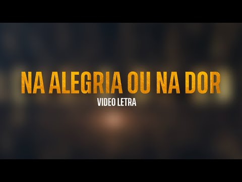 Aurelina Dourado | Na Alegria ou na Dor [Vídeo Letra]