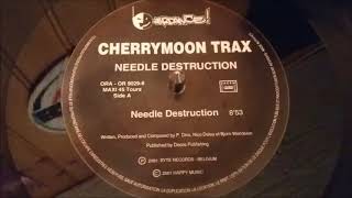 Cherry Moon Trax ‎– Needle Destruction