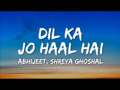 Dil Ka Jo Haal Hai Lyrics - Besharam | Abhijeet, Shreya Ghoshal • dil jo tumhara hai kaisa bechara