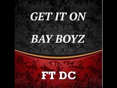 Bay Boyz Feat. DC - Get It On (New Music RnBass)