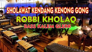 Download lagu Sholawat Kendang Kenong Gong Terbaru | Robbi Kholaq - Bass Kalem Gleerr 🔊🔊 mp3
