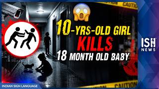 10-Year Old Girl Murders 18 Month Old by Throwing Her into a Duct
