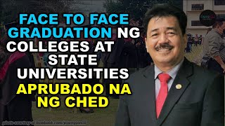 FACE TO FACE GRADUATION SA MGA COLLEGES AT STATE UNIVERSITIES, APRUBADO NA NG CHED